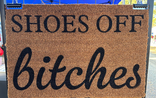 Custom Door Mats - Shoes Off Bitches