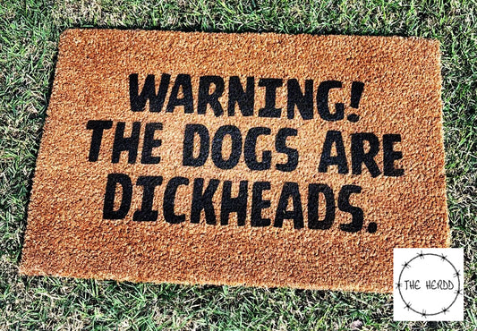 Custom Door Mats - Warning! The Dogs Are Dickheads! - Rescue My Rugs